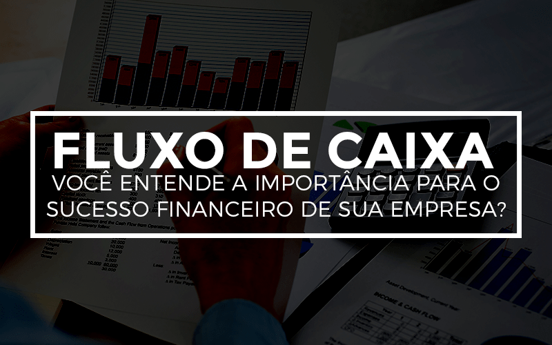 2008 Nao Exclusivo Min - Contabilizei - Fluxo de Caixa – Você entende a importância para o sucesso financeiro de sua empresa? 2008 Nao Exclusivo Min - Contabilizei - Fluxo de Caixa – Você entende a importância para o sucesso financeiro de sua empresa?