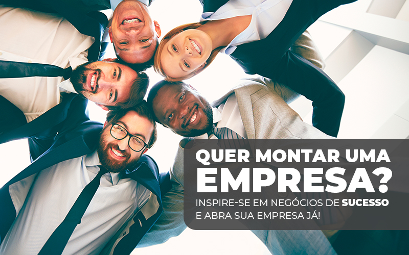 Quer Montar Uma Empresa Inspirese Em Negociso De Sucesso E Abra Sua Empresa Ja 1 - Contabilizei - Quer montar uma empresa? Inspire-se em negócios de sucesso Quer Montar Uma Empresa Inspirese Em Negociso De Sucesso E Abra Sua Empresa Ja 1 - Contabilizei - Quer montar uma empresa? Inspire-se em negócios de sucesso