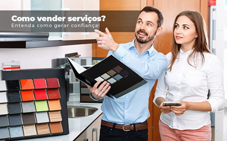 Como Vender Servicos Entenda Como Gerar Confianca - Como vender serviços? Entenda como gerar confiança! Como Vender Servicos Entenda Como Gerar Confianca - Como vender serviços? Entenda como gerar confiança!