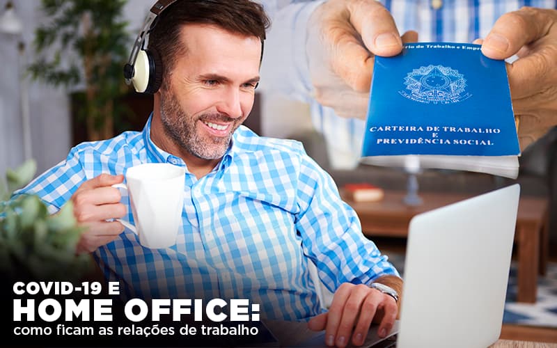 Covid-19 e home office: como ficam as relações de trabalho - Covid-19 e home office: como ficam as relações de trabalho Covid-19 e home office: como ficam as relações de trabalho - Covid-19 e home office: como ficam as relações de trabalho