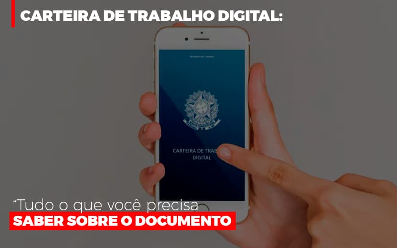 carteira-de-trabalho-digital-tudo-o-que-voce-precisa-saber-sobre-o-documento - Carteira de Trabalho Digital: Tudo o que você precisa saber sobre o documento carteira-de-trabalho-digital-tudo-o-que-voce-precisa-saber-sobre-o-documento - Carteira de Trabalho Digital: Tudo o que você precisa saber sobre o documento