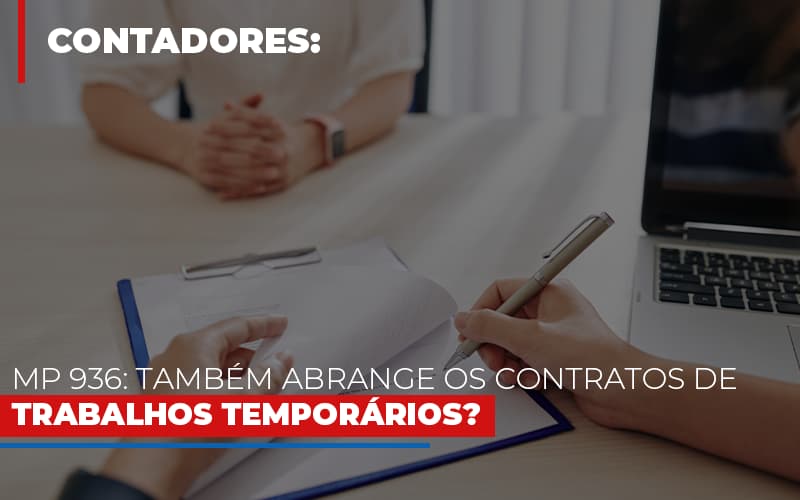 mp-936-tambem-abrange-os-contratos-de-trabalhos-temporarios - MP 936: Também abrange os contratos de trabalhos temporários? mp-936-tambem-abrange-os-contratos-de-trabalhos-temporarios - MP 936: Também abrange os contratos de trabalhos temporários?