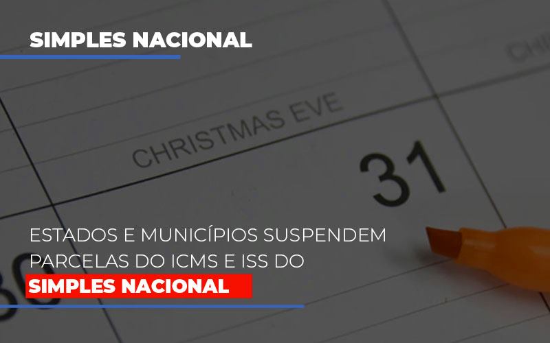 suspensao-de-parcelas-do-icms-e-iss-do-simples-nacional - Estados e municípios suspendem parcelas do ICMS e ISS do Simples Nacional suspensao-de-parcelas-do-icms-e-iss-do-simples-nacional - Estados e municípios suspendem parcelas do ICMS e ISS do Simples Nacional