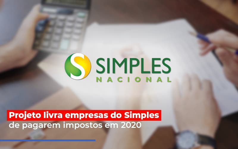 Projeto Livra Empresa Do Simples De Pagarem Post - Contabilidade no Itaim Paulista - SP | Abcon Contabilidade - Projeto livra empresas do Simples de pagarem impostos em 2020 Projeto Livra Empresa Do Simples De Pagarem Post - Contabilidade no Itaim Paulista - SP | Abcon Contabilidade - Projeto livra empresas do Simples de pagarem impostos em 2020
