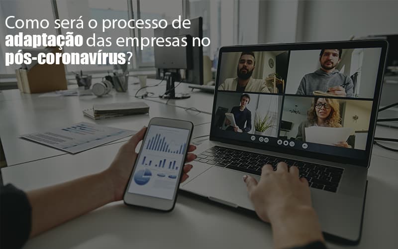 adaptacao-pos-coronavirus-como-garantir-a-da-sua-empresa - Adaptação pós-coronavírus: Como garantir a da sua empresa? adaptacao-pos-coronavirus-como-garantir-a-da-sua-empresa - Adaptação pós-coronavírus: Como garantir a da sua empresa?