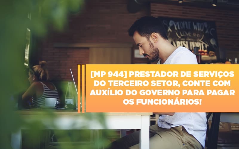 mp-944-cooperativas-prestadoras-de-servicos-podem-contar-com-o-governo - MP 944 – Cooperativas Prestadoras de Serviços podem contar com o Governo mp-944-cooperativas-prestadoras-de-servicos-podem-contar-com-o-governo - MP 944 – Cooperativas Prestadoras de Serviços podem contar com o Governo