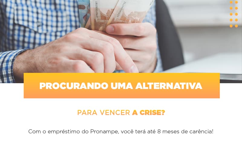 pronampe-conte-com-ate-oito-meses-de-carencia - Procurando uma alternativa para vencer a crise? Com o empréstimo do Pronampe, você terá até 8 meses de carência! pronampe-conte-com-ate-oito-meses-de-carencia - Procurando uma alternativa para vencer a crise? Com o empréstimo do Pronampe, você terá até 8 meses de carência!