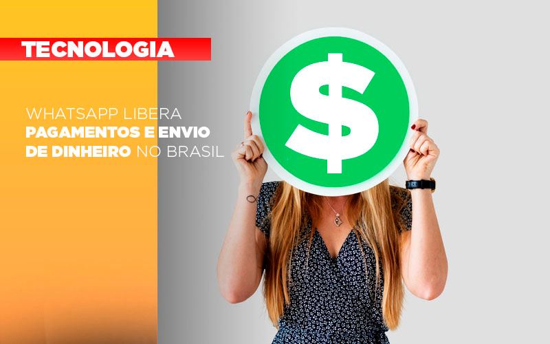 Whatsapp Libera Pagamentos Envio Dinheiro Brasil - WhatsApp libera pagamentos e envio de dinheiro no Brasil Whatsapp Libera Pagamentos Envio Dinheiro Brasil - WhatsApp libera pagamentos e envio de dinheiro no Brasil