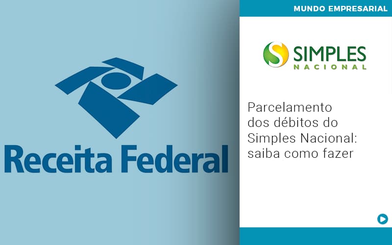 Parcelamento Dos Debitos Do Simples Nacional Saiba Como Fazer (1) - Contabilidade em Salvador - BA | Confacilidade - Parcelamento dos débitos do Simples Nacional: saiba como fazer Parcelamento Dos Debitos Do Simples Nacional Saiba Como Fazer (1) - Contabilidade em Salvador - BA | Confacilidade - Parcelamento dos débitos do Simples Nacional: saiba como fazer