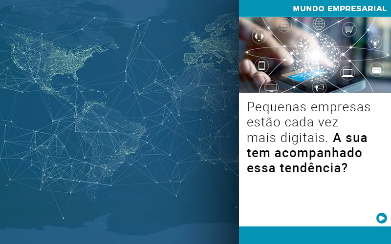 pequenas-empresas-estao-cada-vez-mais-digitais-a-sua-tem-acompanhado-essa-tendencia - Pequenas empresas estão cada vez mais digitais. A sua tem acompanhado essa tendência? pequenas-empresas-estao-cada-vez-mais-digitais-a-sua-tem-acompanhado-essa-tendencia - Pequenas empresas estão cada vez mais digitais. A sua tem acompanhado essa tendência?
