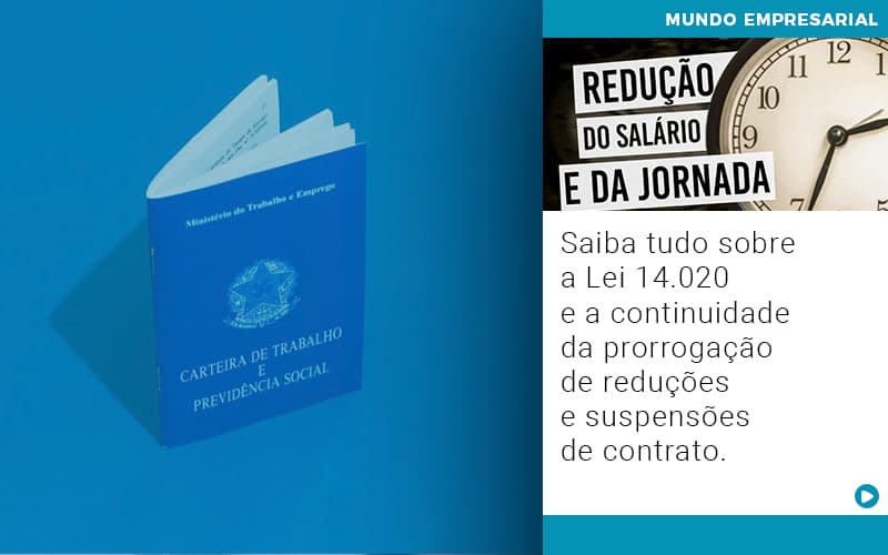 Saiba Tudo Sobre A Lei 14 020 E A Continuidade Da Prorrogacao De Reducoes E Suspensoes De Contrato (2) - Contabilidade em Salvador - BA | Confacilidade - Saiba tudo sobre a Lei 14.020 e a continuidade da prorrogação de reduções e suspensões de contrato Saiba Tudo Sobre A Lei 14 020 E A Continuidade Da Prorrogacao De Reducoes E Suspensoes De Contrato (2) - Contabilidade em Salvador - BA | Confacilidade - Saiba tudo sobre a Lei 14.020 e a continuidade da prorrogação de reduções e suspensões de contrato
