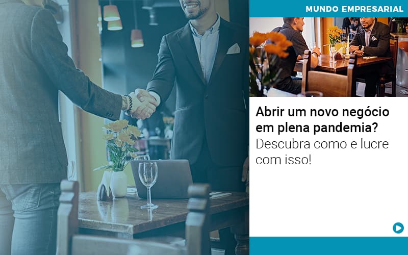 Abrir Um Novo Negocio Em Plena Pandemia Descubra Como E Lucre Com Isso (1) - Contabilidade em Salvador - BA | Confacilidade - Abrir um novo negócio em plena pandemia? Descubra como e lucre com isso! Abrir Um Novo Negocio Em Plena Pandemia Descubra Como E Lucre Com Isso (1) - Contabilidade em Salvador - BA | Confacilidade - Abrir um novo negócio em plena pandemia? Descubra como e lucre com isso!