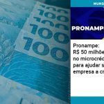 Pronampe Rs 50 Milhoes No Microcredito Para Ajudar Sua Empresa A Crescer - Quero montar uma empresa - Pronampe: R$ 50 milhões no microcrédito para ajudar sua empresa a crescer!
